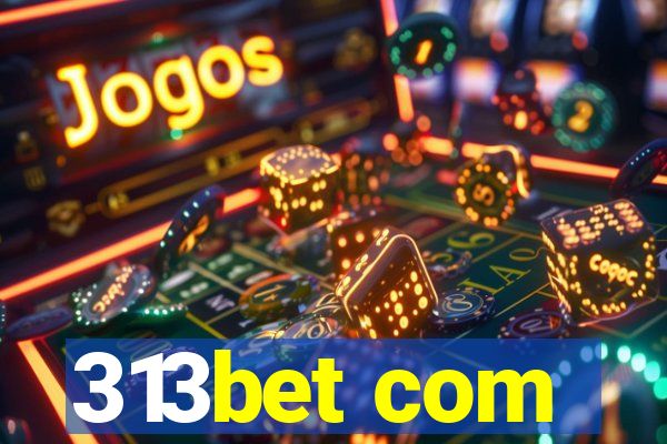 313bet com